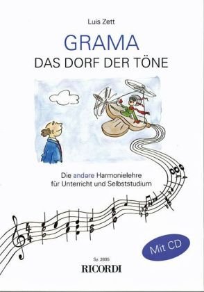 GRAMA - Das Dorf der Töne: Die andere Harmonielehre für Unterricht und Selbststudium von Ricordi Berlin